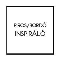 Piros / Bordó